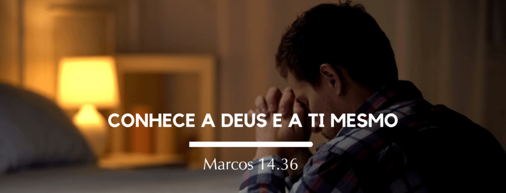 Conhece a Deus e a ti mesmo