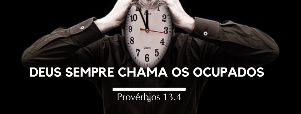 Deus chama os ocupados