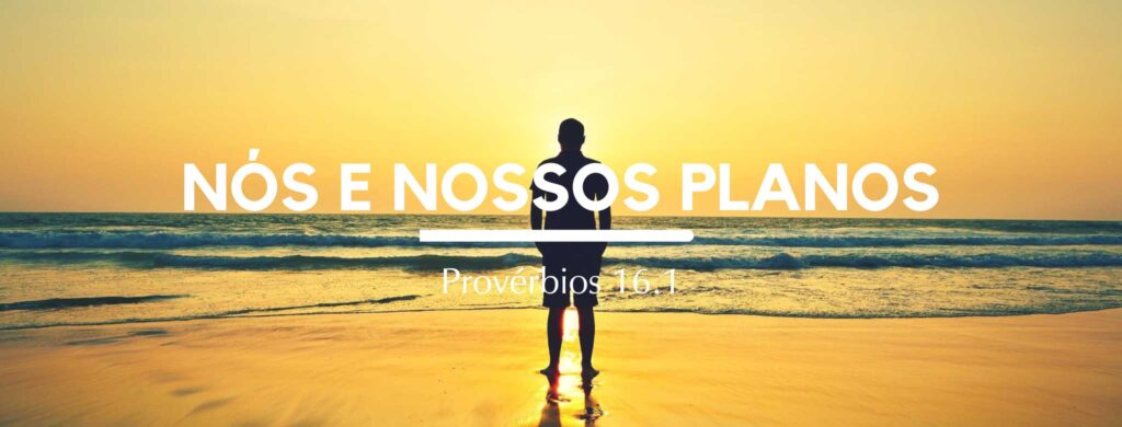 nós e nossos planos